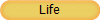Life